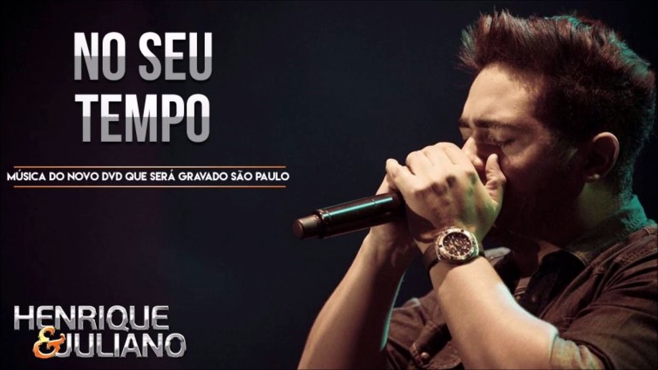 No Seu Tempo - Henrique e Juliano