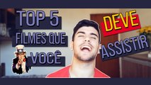 TOP 5 - Dicas de 5 filmes bons que você DEVE assistir