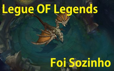 League of Legends: Peguei o dragao sozinho