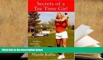 Epub  Secrets of a Tee Time Girl: Golfers, Scandals and the Beverage Cart For Ipad