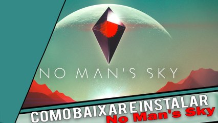 Como Baixar e Instalar (No Man's Sky)