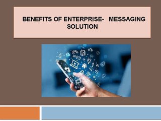 Benefits of Enterprise-Messaging Solution