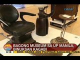 UB: Bagong museum sa UP Manila, binuksan kagabi