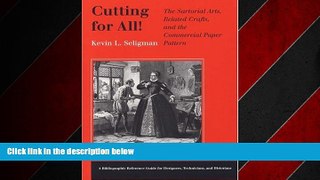 FREE PDF  Cutting for All: The Sartorial Arts, Related Crafts, and the Commercial Paper Pattern