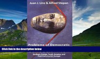 Big Deals  Problems of Democratic Transition and Consolidation: Southern Europe, South America,