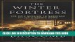 Best Seller The Winter Fortress: The Epic Mission to Sabotage Hitler s Atomic Bomb Free Read