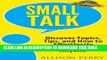 Ebook Small Talk: Discover Topics, Tips, and How to Effortlessly Connect With Anyone Free Download