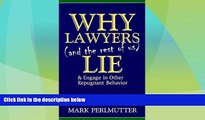Big Deals  Why Lawyers (and the Rest of Us) Lie and Engage in Other Repugnant Behavior  Best