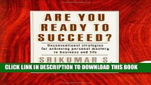 [PDF] Are You Ready to Succeed?: Unconventional Strategies to Achieving Personal Mastery in