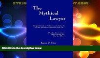Big Deals  The Mythical Lawyer: The Quick Guide To The Attorney Job Market For Aspiring Attorneys