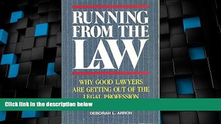 Big Deals  Running from the Law: Why Good Lawyers Are Getting Out of the Legal Profession  Best
