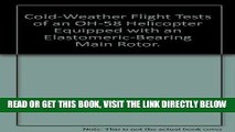 [FREE] EBOOK Cold-Weather Flight Tests of an OH-58 Helicopter Equipped with an Elastomeric-Bearing