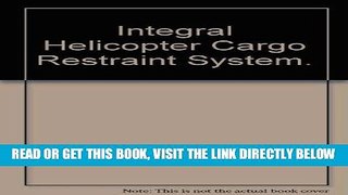 [READ] EBOOK Integral Helicopter Cargo Restraint System. ONLINE COLLECTION