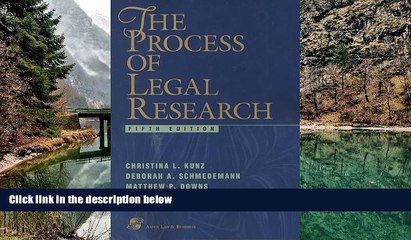 Full Online [PDF]  The Process of Legal Research, Fifth Edition (Legal Research and Writing)