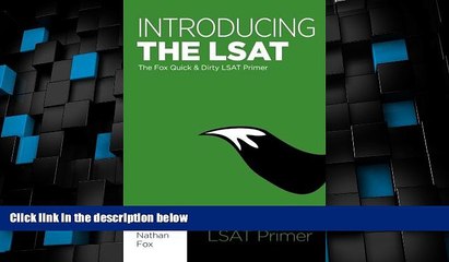 Big Deals  Introducing the LSAT: The Fox Test Prep Quick   Dirty LSAT Primer  Full Read Best Seller