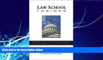 Big Deals  Law School Insider: The Comprehensive 21st Century Guide to Success in Admissions,