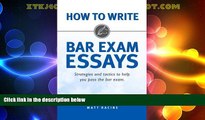 Big Deals  How to Write Bar Exam Essays: Strategies and Tactics to Help You Pass the Bar Exam