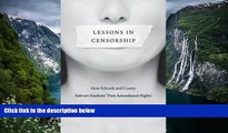 READ NOW  Lessons in Censorship: How Schools and Courts Subvert Students  First Amendment Rights