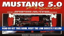 [READ] EBOOK Mustang 5.0 Projects: Performance and Upgrade How-Tos for 1979 - 1995 5.0 Mustangs