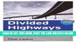 [READ] EBOOK Divided Highways: Building the Interstate Highways, Transforming American Life ONLINE