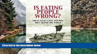 Deals in Books  Is Eating People Wrong?: Great Legal Cases and How they Shaped the World  Premium