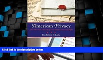 Big Deals  American Privacy: The 400-Year History of Our Most Contested Right  Full Read Most Wanted