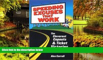 READ FULL  Speeding Excuses That Work: The Cleverest Copouts and Ticket Victories Ever  Premium