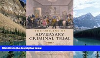 Big Deals  The Origins of Adversary Criminal Trial (Oxford Studies in Modern Legal History)  Full