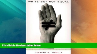 Big Deals  White But Not Equal: Mexican Americans, Jury Discrimination, and the Supreme Court