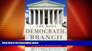 Big Deals  The Most Democratic Branch: How the Courts Serve America (Institutions of American