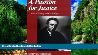 Books to Read  A Passion for Justice: J. Waties Waring and Civil Rights  Best Seller Books Best