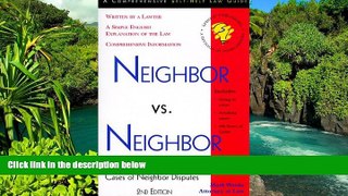 Must Have  Neighbor Vs. Neighbor: Over 400 Informative and Outrageous Cases of Neighbor Disputes