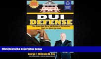Books to Read  The Authority On DUI Defense: The Down And Dirty DUI Defense Strategies That You