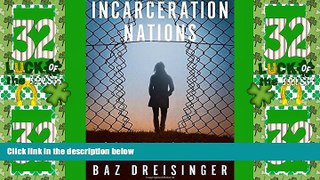 Big Deals  Incarceration Nations: A Journey to Justice in Prisons Around the World  Best Seller