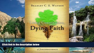 Books to Read  Living Constitution, Dying Faith: Progressivism and the New Science of