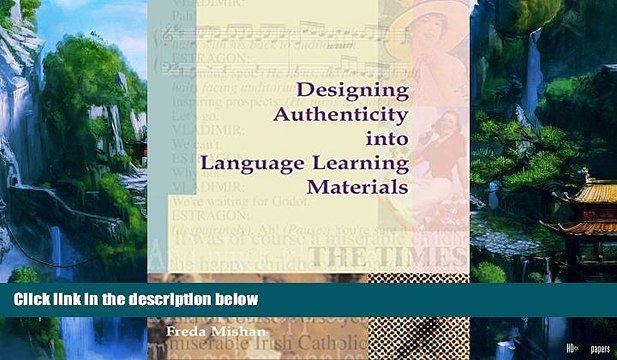 Big Deals Designing Authenticity into Language Learning Materials Full Ebooks Best Seller