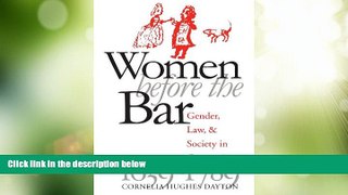 Big Deals  Women Before the Bar: Gender, Law, and Society in Connecticut, 1639-1789 (Published for