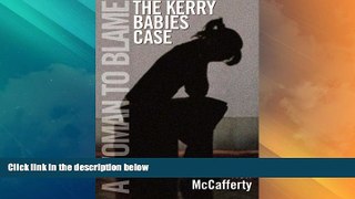 Big Deals  A Woman to Blame: The Kerry Babies Case  Full Read Best Seller