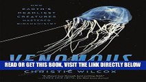 [EBOOK] DOWNLOAD Venomous: How Earth s Deadliest Creatures Mastered Biochemistry GET NOW