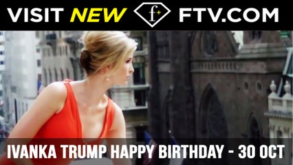 Ivanka Trump Happy Birthday - 30 Oct | FTV.com