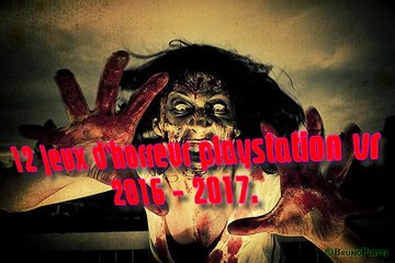 12 jeux d' horreur playstation vr de 2016 - 2017.