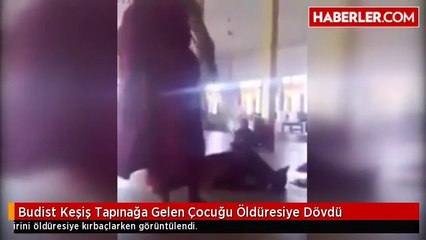 Budist Keşiş Tapınağa Gelen Çocuğu Öldüresiye Dövdü