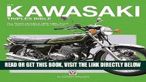 [READ] EBOOK The Kawasaki Triples Bible: All road models 1968-1980, plus H1R and H2R racers in