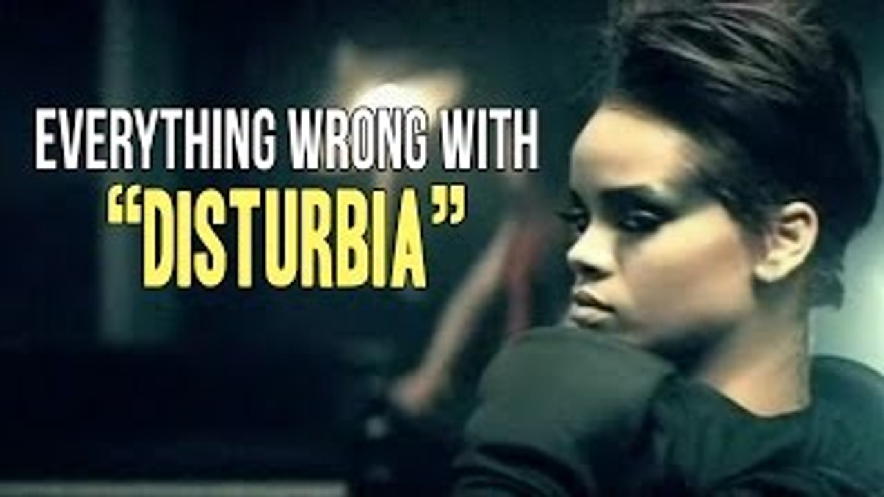 Everything Wrong With Rihanna - "Disturbia"