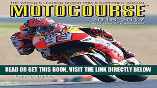 [READ] EBOOK Motocourse 2016-2017 40th Anniversary Edition: The World s Leading Grand Prix