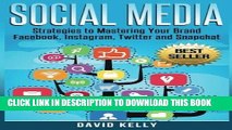 [Ebook] Social Media: Strategies To Mastering Your Brand- Facebook, Instagram, Twitter and