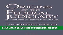 Ebook Origins of the Federal Judiciary: Essays on the Judiciary Act of 1789 Free Read