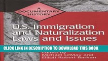 Read Now U.S. Immigration and Naturalization Laws and Issues: A Documentary History (Primary
