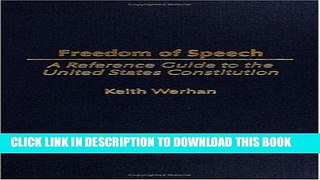Read Now Freedom of Speech: A Reference Guide to the United States Constitution (Reference Guides