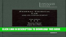 Read Now Federal Criminal Law and Its Enforcement, 5th (American Casebooks) (American Casebook